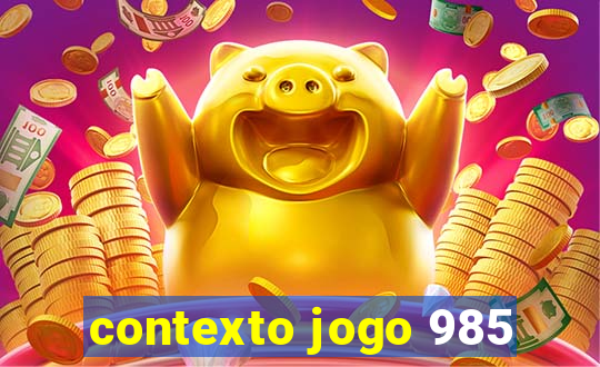 contexto jogo 985